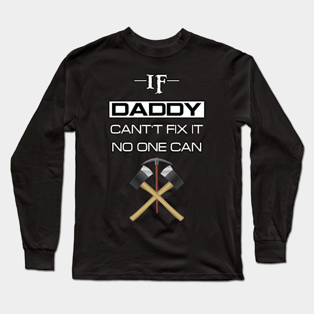 If daddy cant't fix it no one can Long Sleeve T-Shirt by chouayb